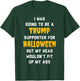 I Was Going To Be a Trump Supporter For Halloween T-Shirt - T-Shirt | Forest