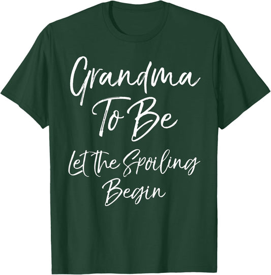 Grandma Announcement Grandma to Be Let the Spoiling Begin T-Shirt - T-Shirt | Forest