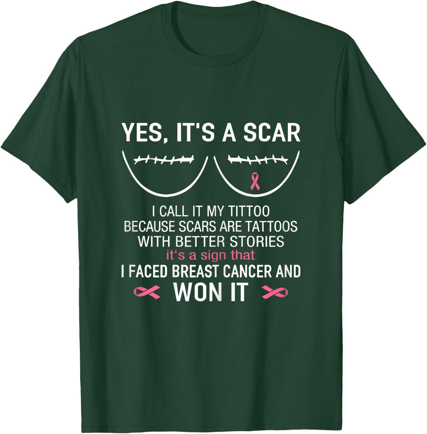 Yes It's A Scar I Faced Breast Cancer And Won It T-Shirt - T-Shirt | Forest