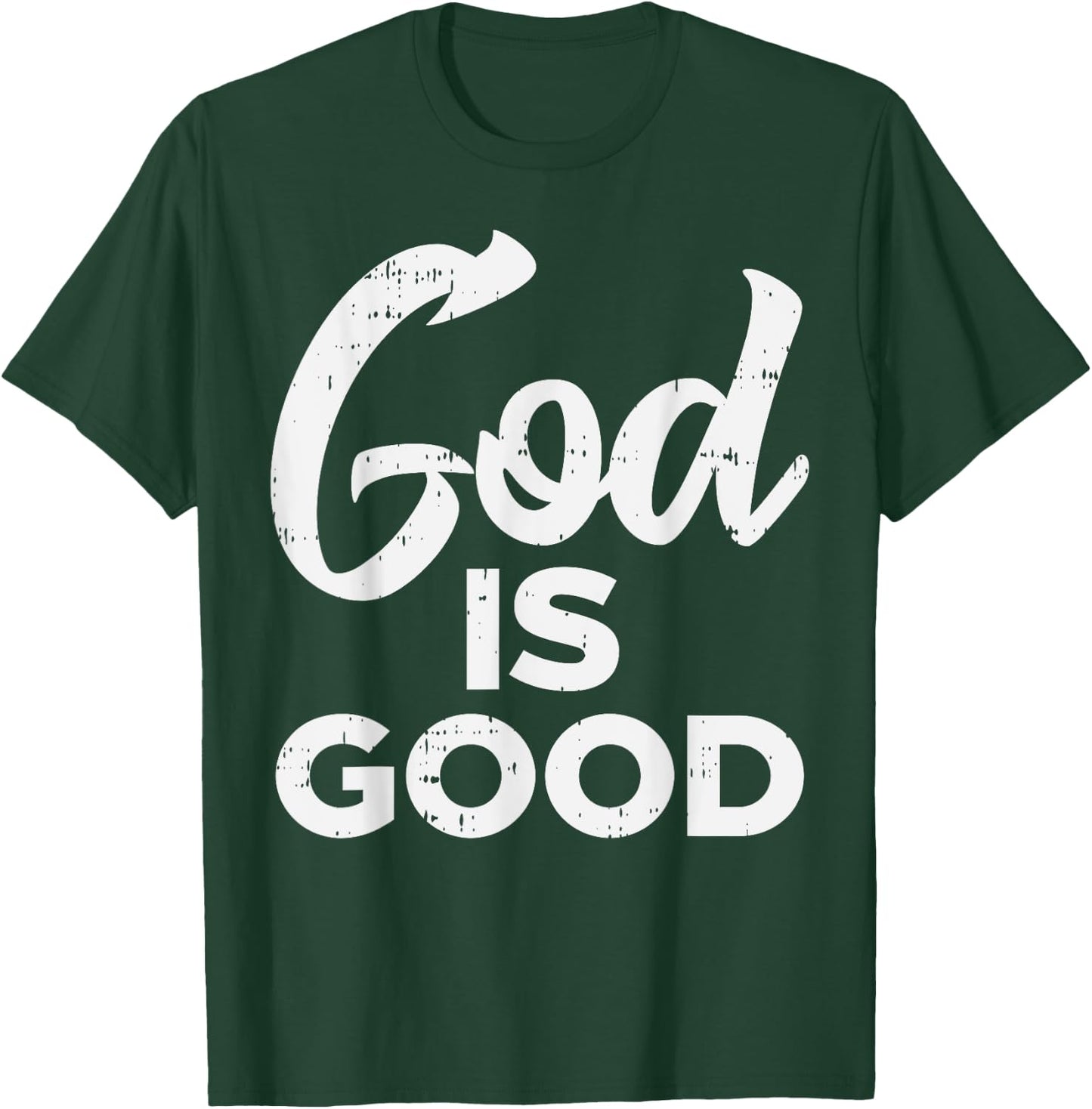 God Is Good Jesus Christian Catholic Religion Faith Gift T-Shirt - T-Shirt | Forest