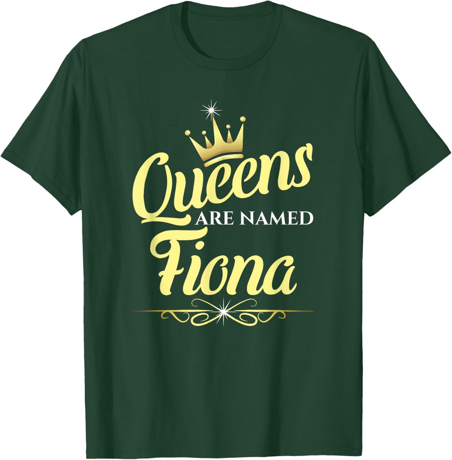 Queens Are Named Fiona T-Shirt - T-Shirt | Forest