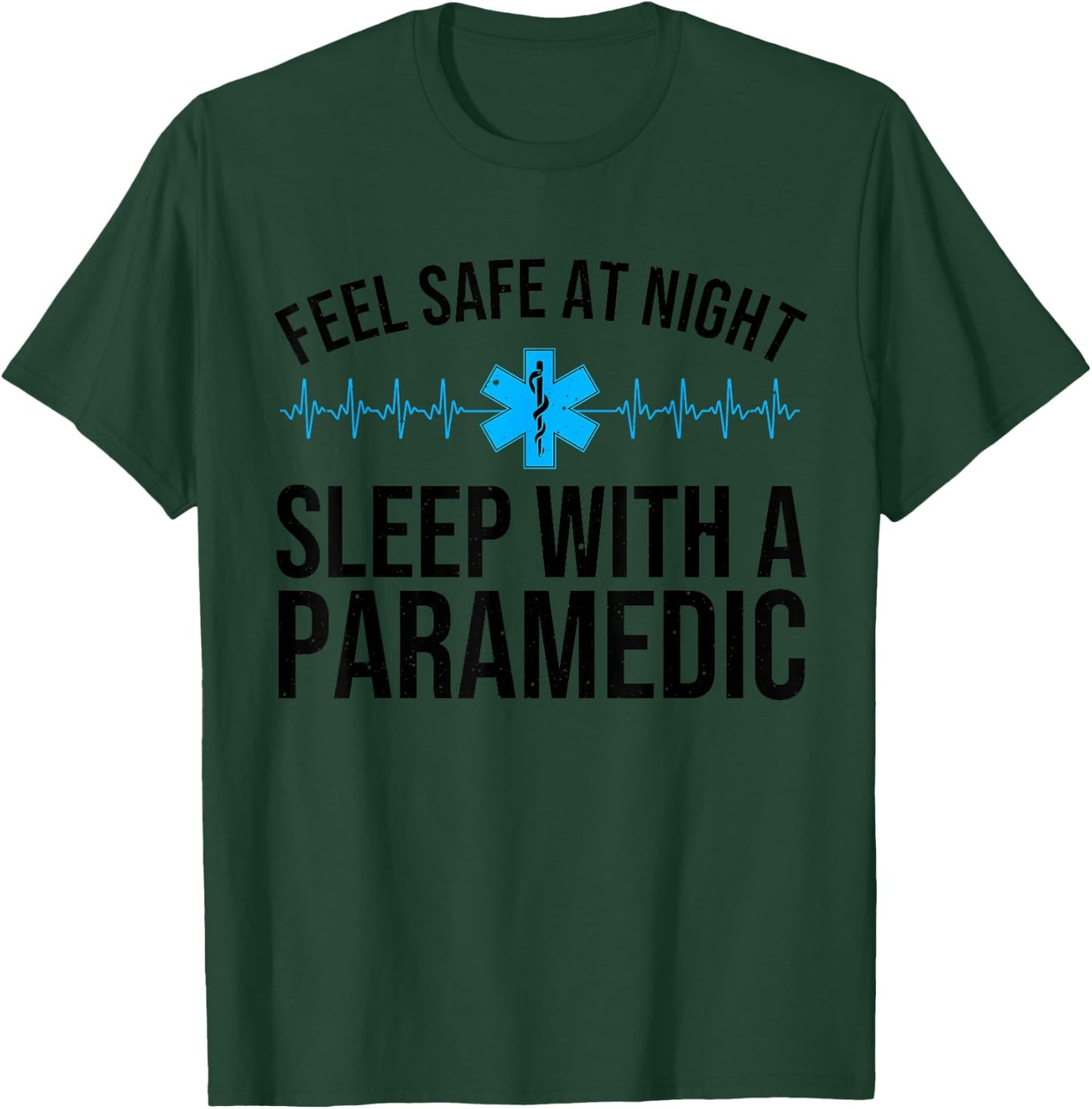 Funny Paramedic Gift Men Women Cool Sleep With A Paramedic T-Shirt - T-Shirt | Forest
