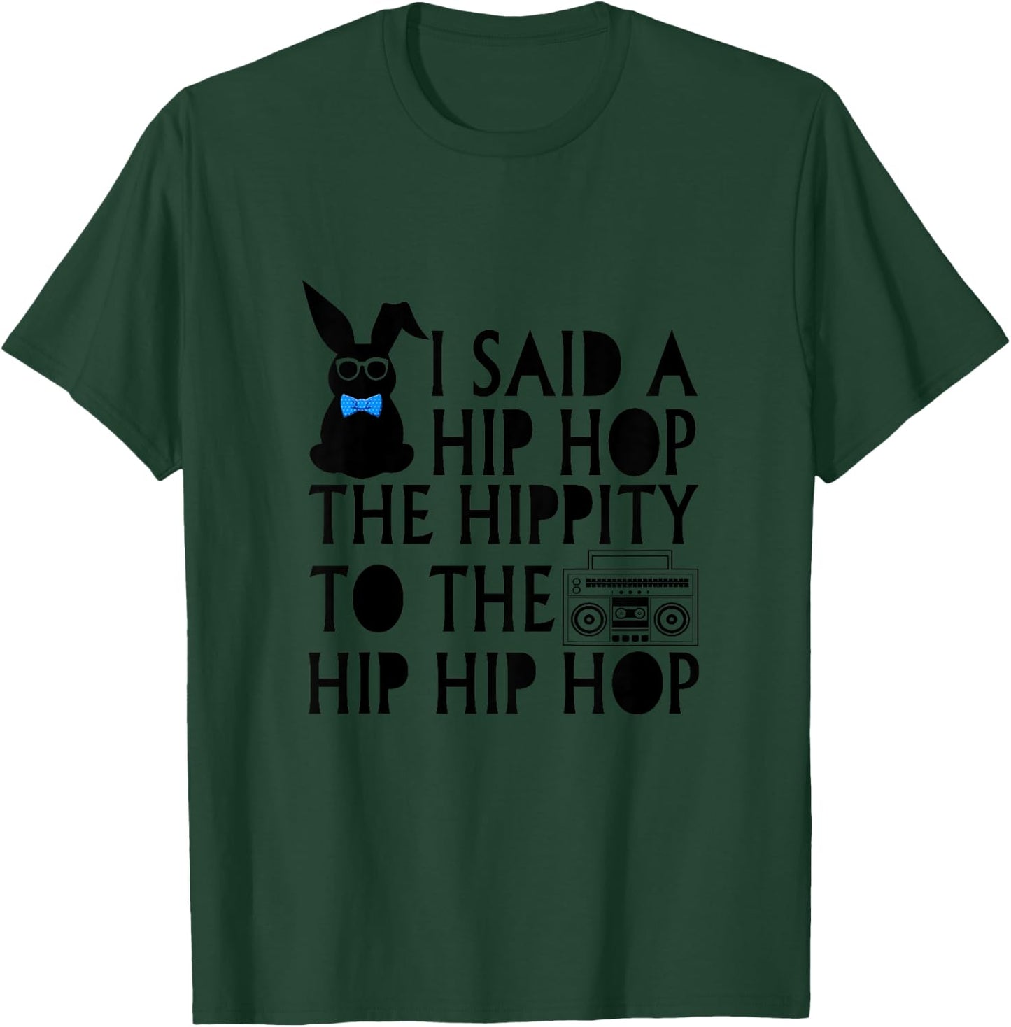 Kids I Said Hip Hop The Hippity Radio Easter Gift Girl Boy T-Shirt - T-Shirt | Forest
