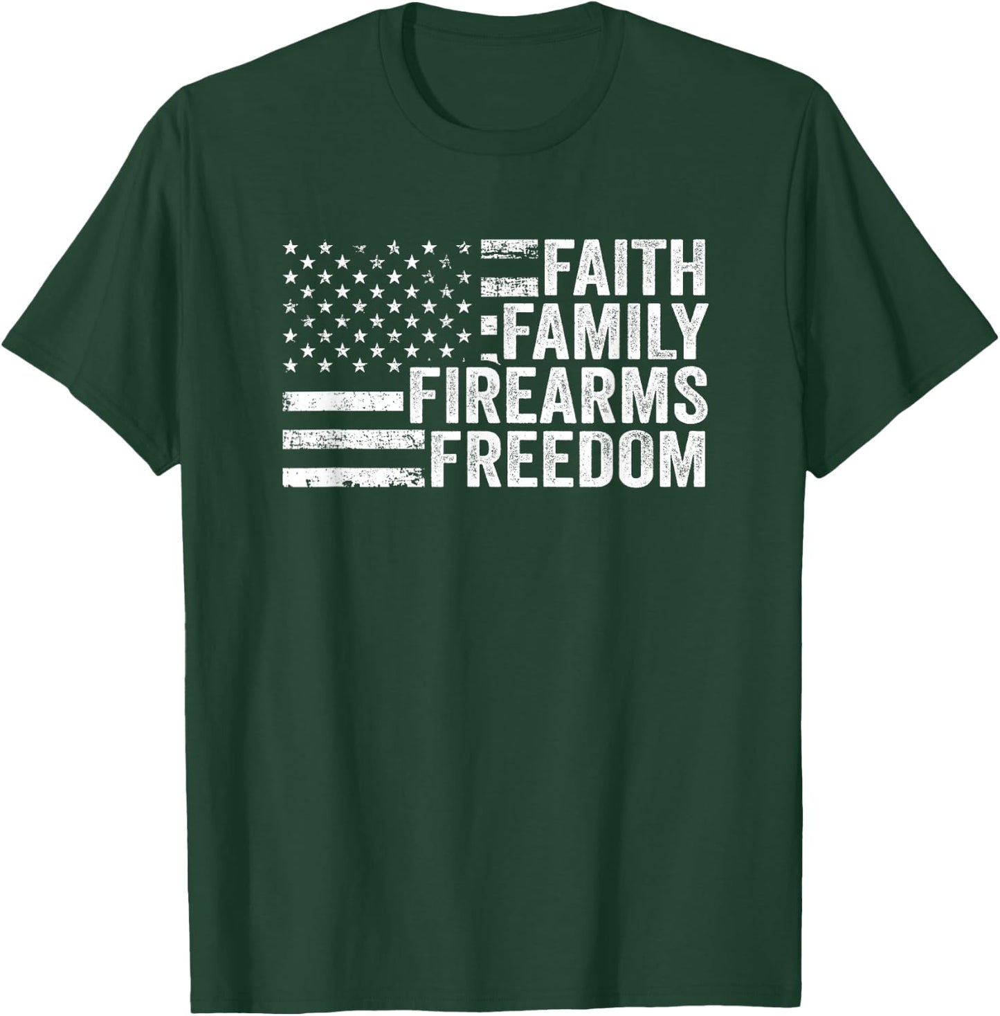 Faith Family Firearms & Freedom - Pro God Guns American Flag Women Men T-Shirt - T-Shirt | Forest
