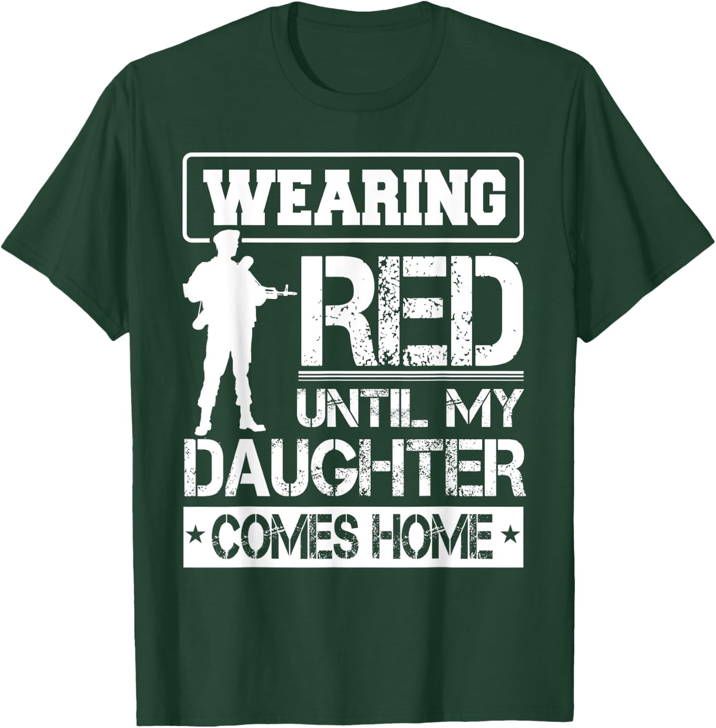Wear Red For My Daughter Military Design Deployed Wear Shirt T-Shirt - T-Shirt | Forest
