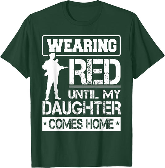 Wear Red For My Daughter Military Design Deployed Wear Shirt T-Shirt - T-Shirt | Forest