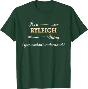 It's a RYLEIGH Thing, You Wouldn't Understand | Name Gift T-Shirt - T-Shirt | Forest
