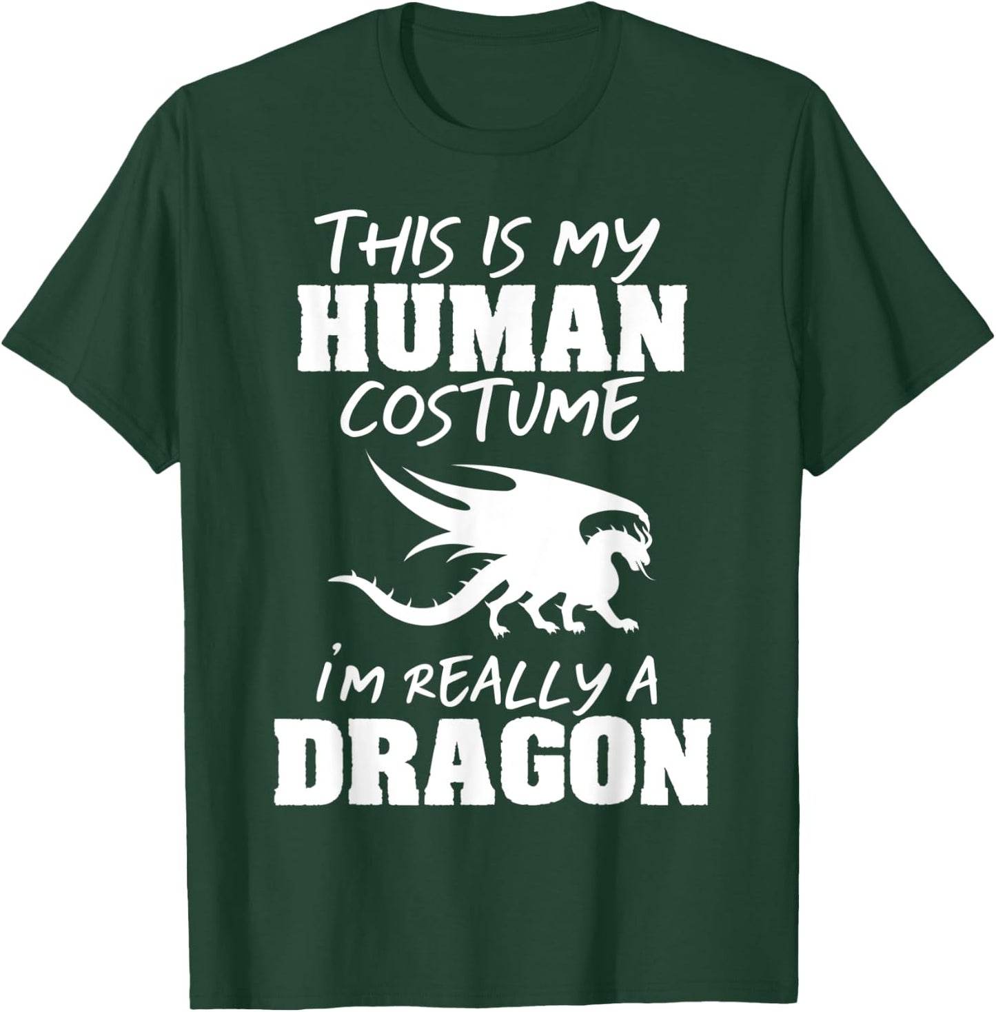 This Is My Human Costume I'm Really A Dragon Funny Gift T-Shirt - T-Shirt | Forest
