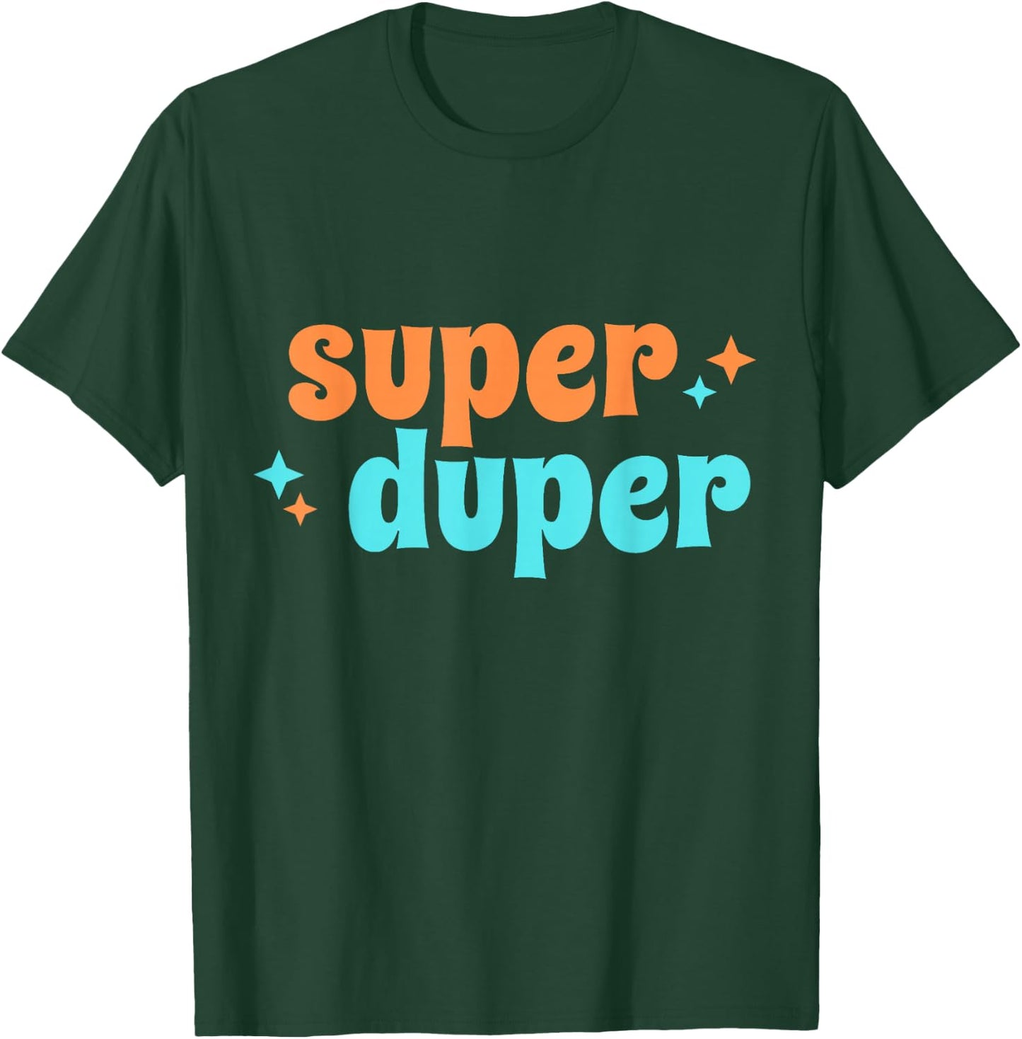 Super Duper T-Shirt - T-Shirt | Forest