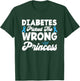 Girls Funny Diabetes Picked The Wrong Princess T1D Awareness T-Shirt - T-Shirt | Forest