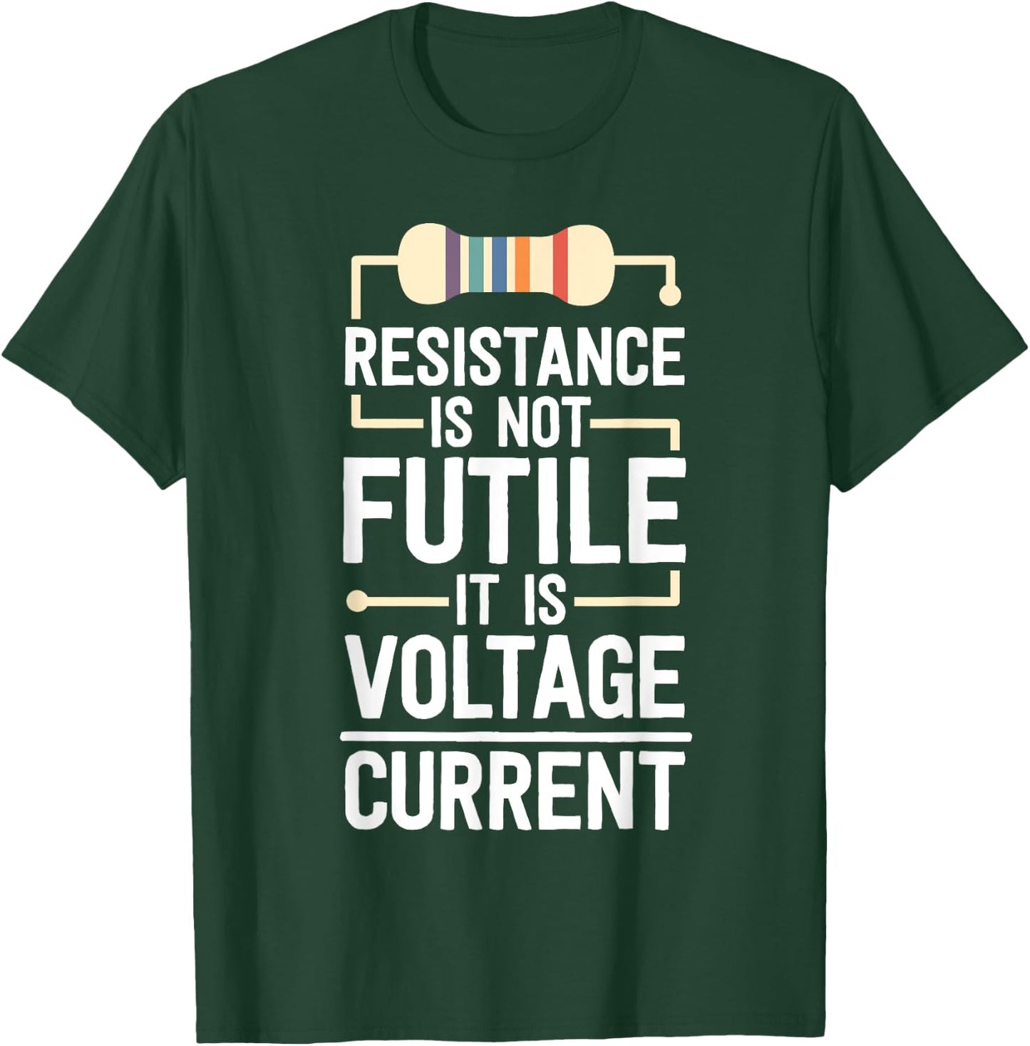 Electrical Engineering Gifts Men Resistance Is Not Futile T-Shirt - T-Shirt | Forest