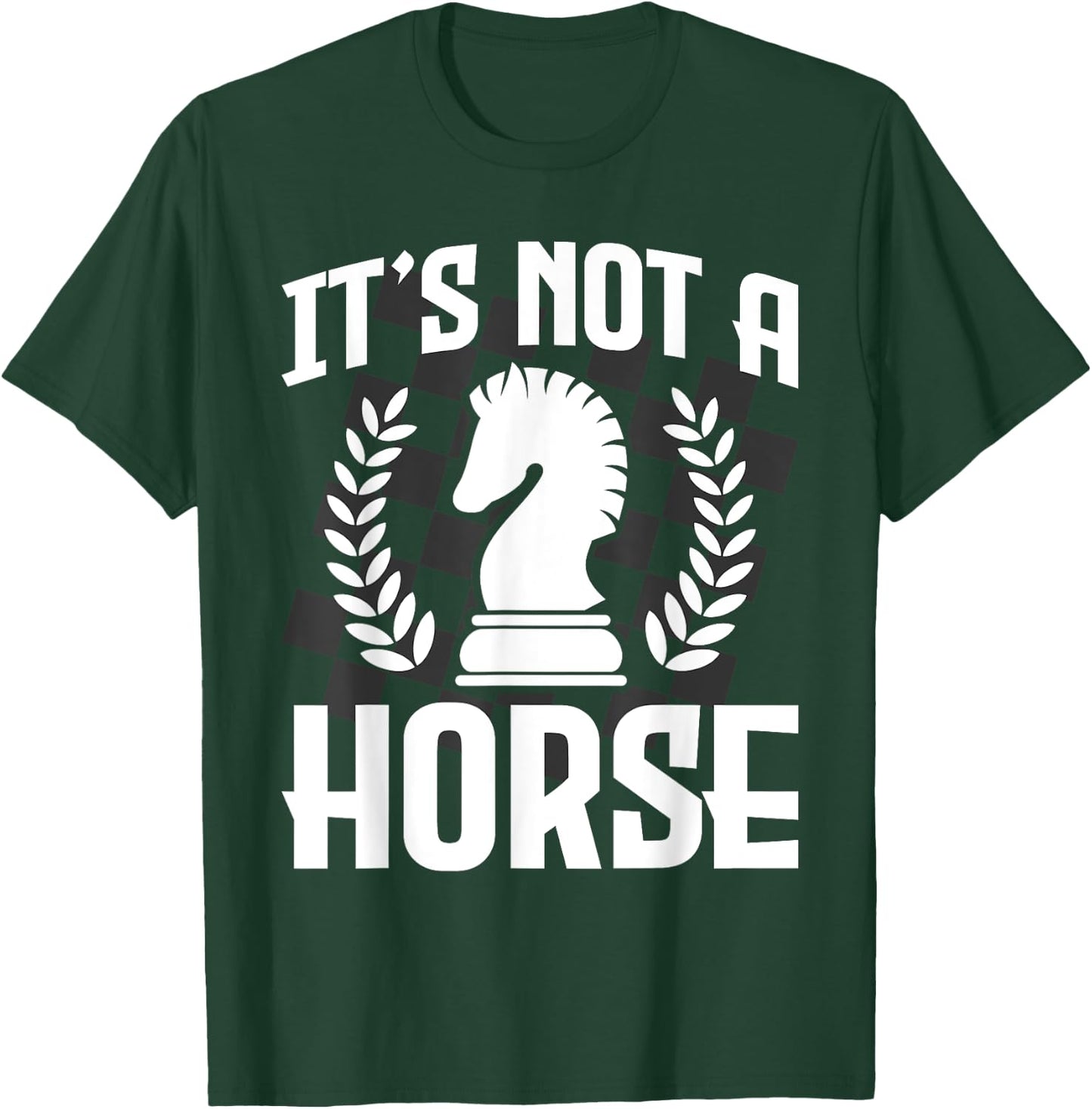 It's Not A Horse - Funny Chess Player Chess Lover T-Shirt - T-Shirt | Forest