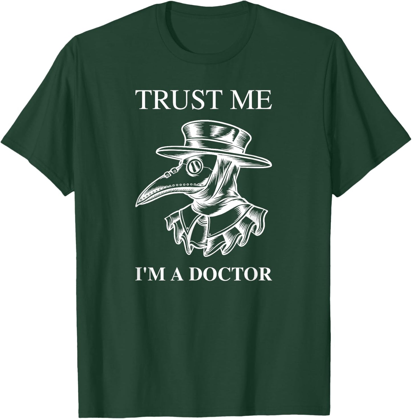 Trust me i'm a Doctor Plague Doctor Medieval Steampunk T-Shirt - T-Shirt | Forest
