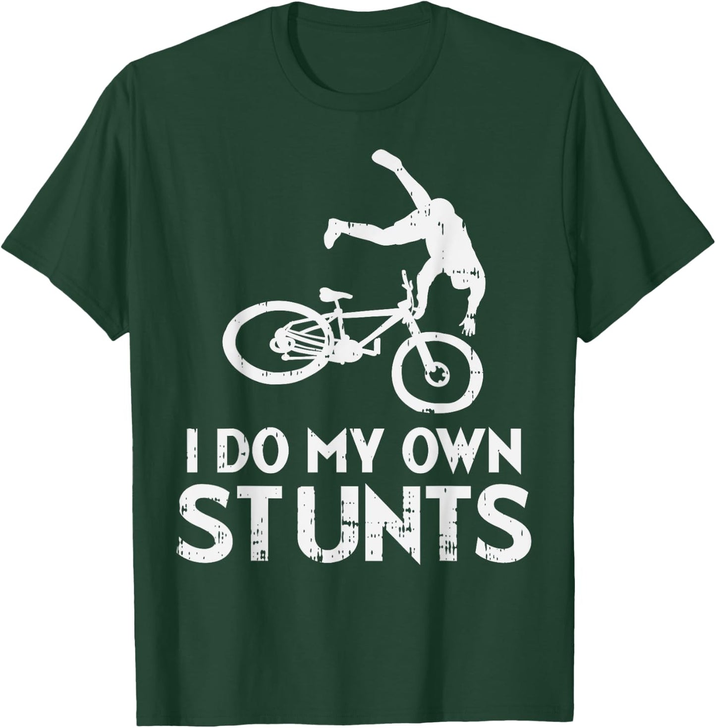 Do My Own Stunts Bike Funny Broken Bone Biker Cyclist Gift T-Shirt - T-Shirt | Forest