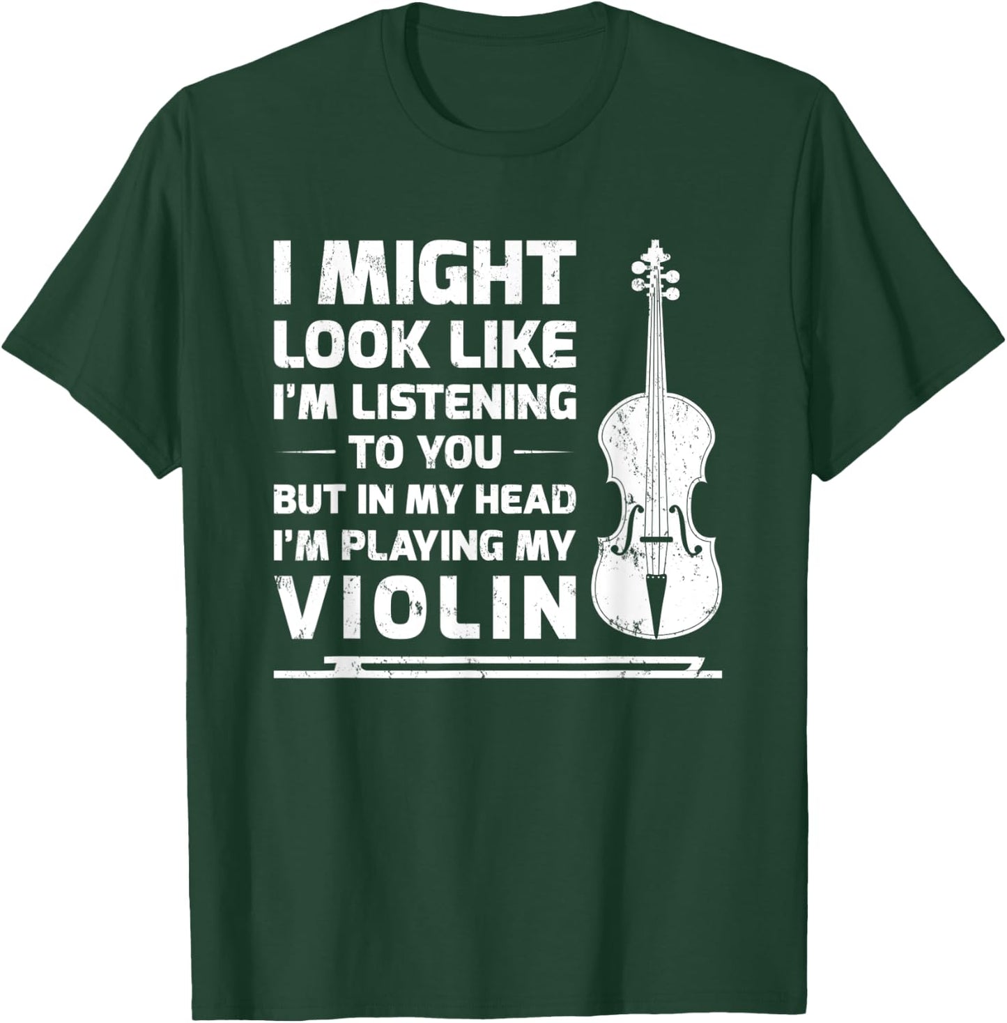 I Might Look Like I'm Listening To You But In My Head Violin T-Shirt - T-Shirt | Forest