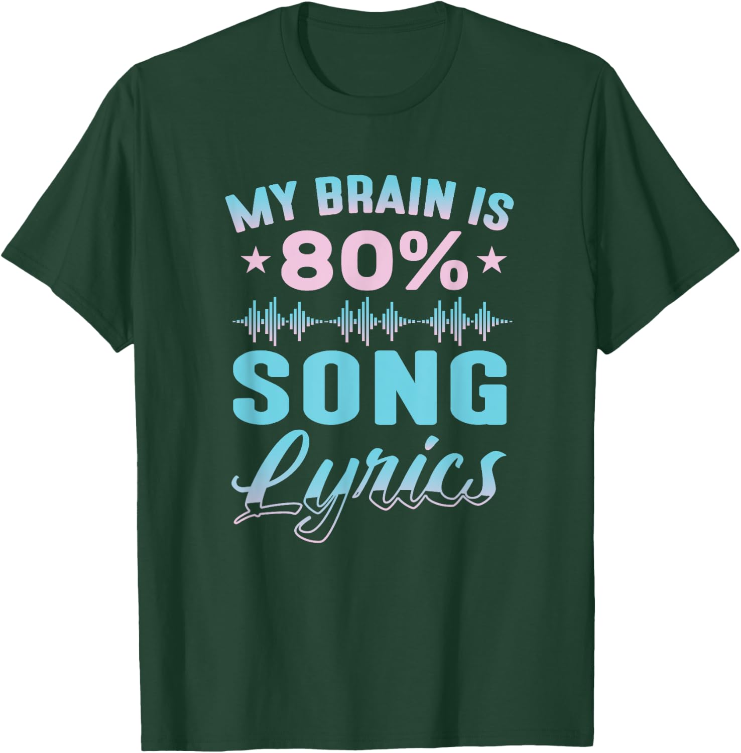 My Brain is 80% Song Lyrics Funny Singer Earworm Song Lyrics T-Shirt - T-Shirt | Forest