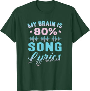 My Brain is 80% Song Lyrics Funny Singer Earworm Song Lyrics T-Shirt - T-Shirt | Forest