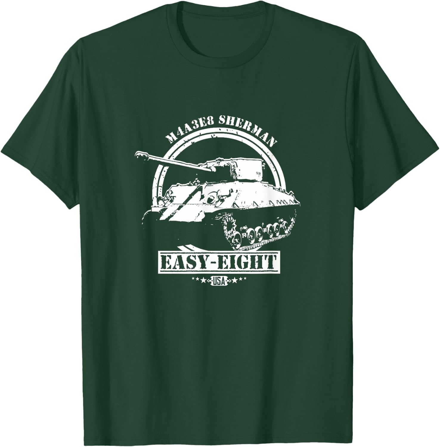 M4A3E8 Sherman Tank Easy Eight USA Gift A WWII Veteran T-Shirt - T-Shirt | Forest