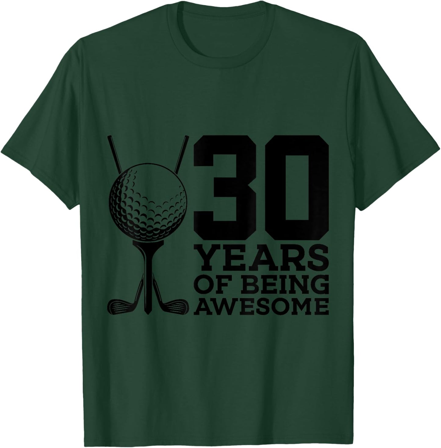30 Years of Being Awesome Golf 30th Birthday T-Shirt - T-Shirt | Forest