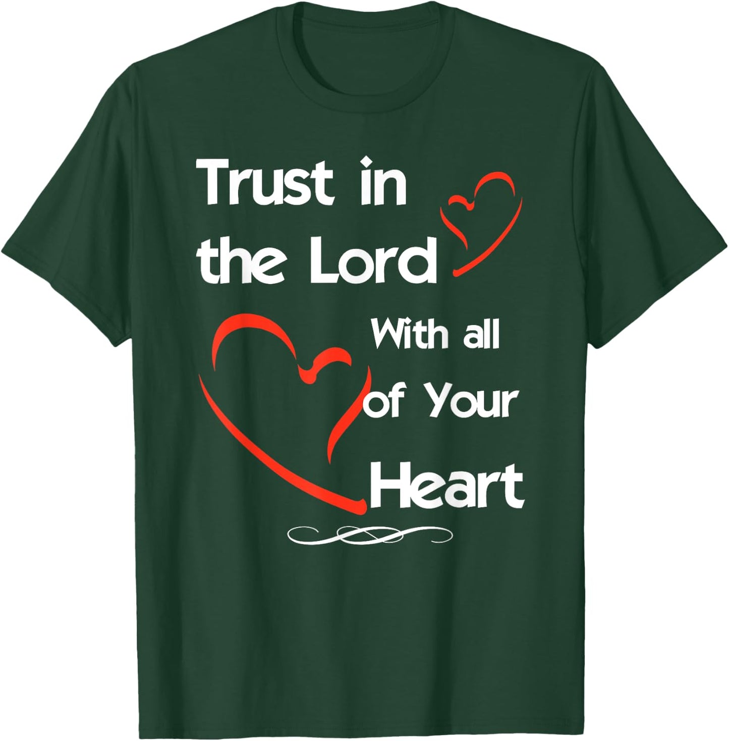 Trust In The Lord With All of Your Heart T-Shirt - T-Shirt | Forest