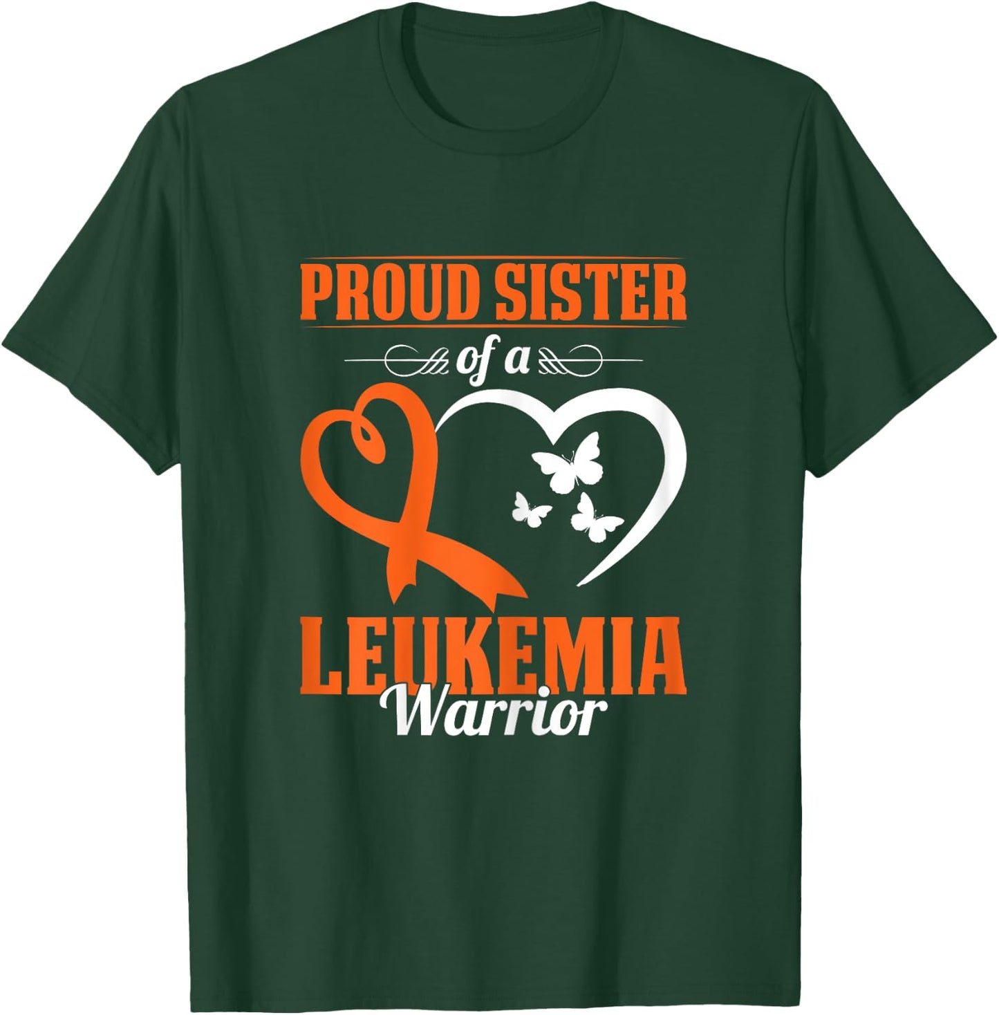 Leukemia Awareness Proud Sister Of A Leukemia Warrior T-Shirt - T-Shirt | Forest