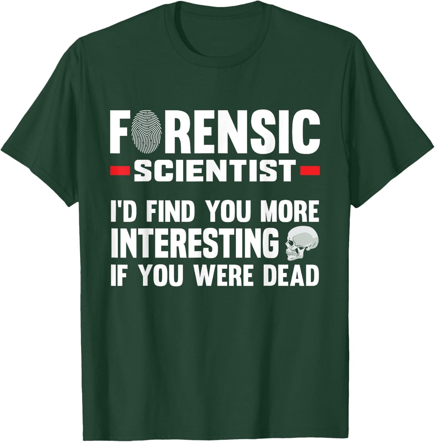 Forensic Scientist Coroner Forensics Science Student T-Shirt - T-Shirt | Forest