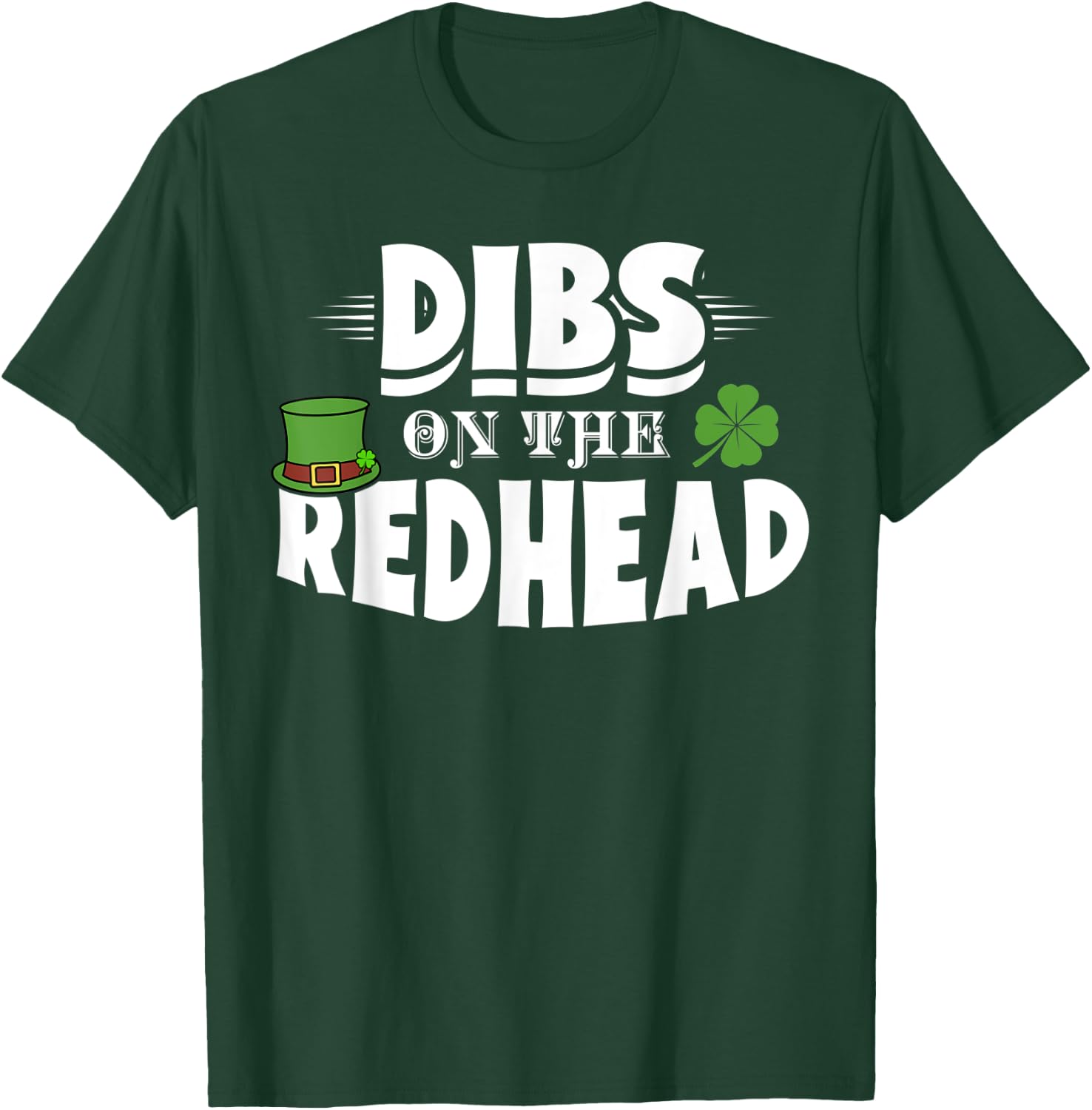 Dibs On The Redhead Funny St. Patrick's Day Red Hair Gift T-Shirt - T-Shirt | Forest