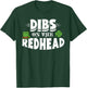 Dibs On The Redhead Funny St. Patrick's Day Red Hair Gift T-Shirt - T-Shirt | Forest