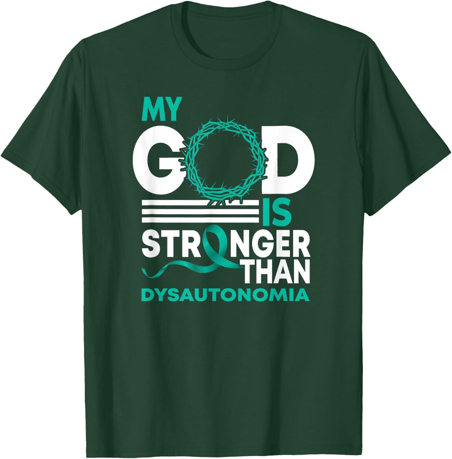 My God Is Stronger Than Dysautonomia Awareness Ribbon T-Shirt - T-Shirt | Forest
