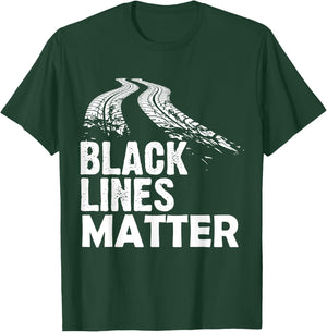 Black Lines Matter! Funny Racing Drift Car Guys T-Shirt - T-Shirt | Forest