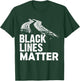 Black Lines Matter! Funny Racing Drift Car Guys T-Shirt - T-Shirt | Forest