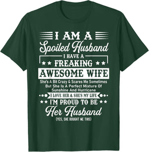 I Am A Spoiled Husband - Funny Husband And Wife T-Shirt - T-Shirt | Forest