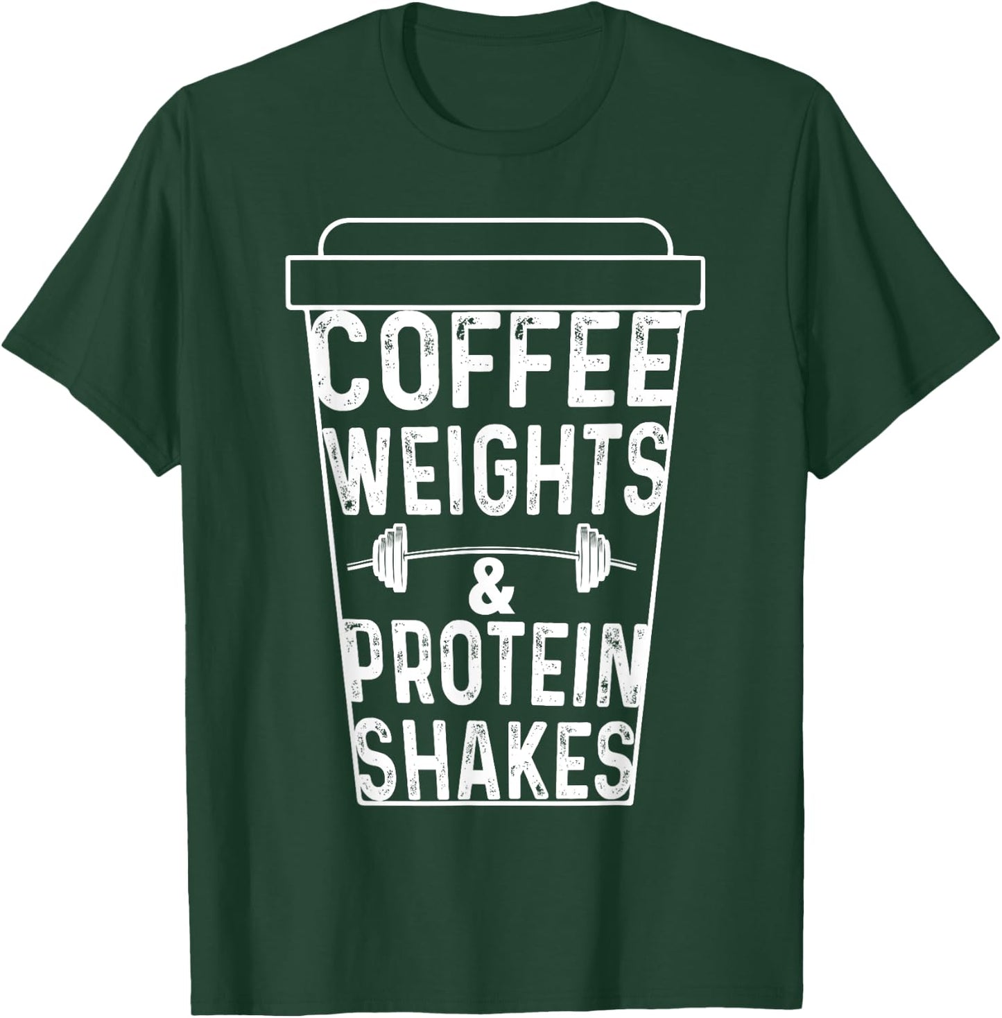 Coffee Weights Protein Shakes Bodybuilding Gym Weightlifting T-Shirt - T-Shirt | Forest