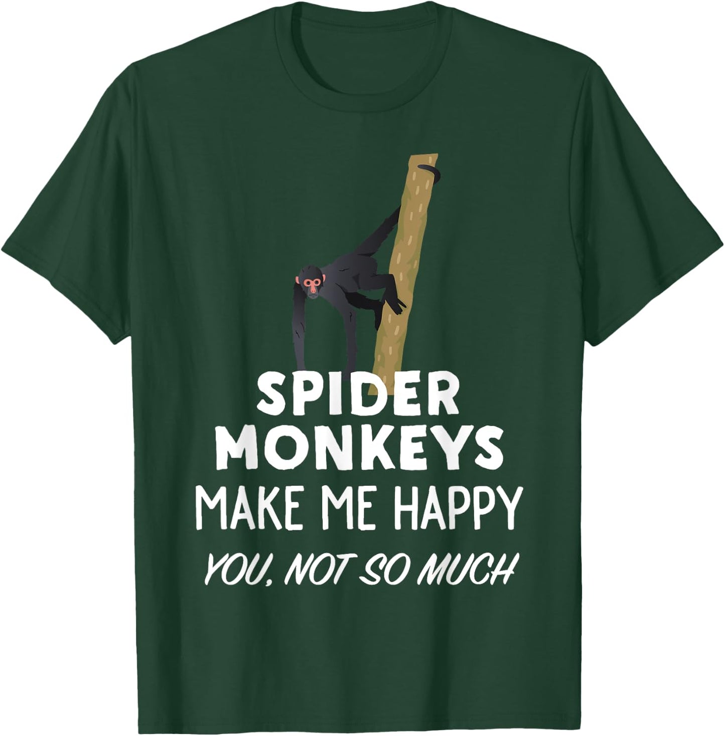 Funny Spider Monkey Gift | Spider Monkeys Make Me Happy T-Shirt - T-Shirt | Forest