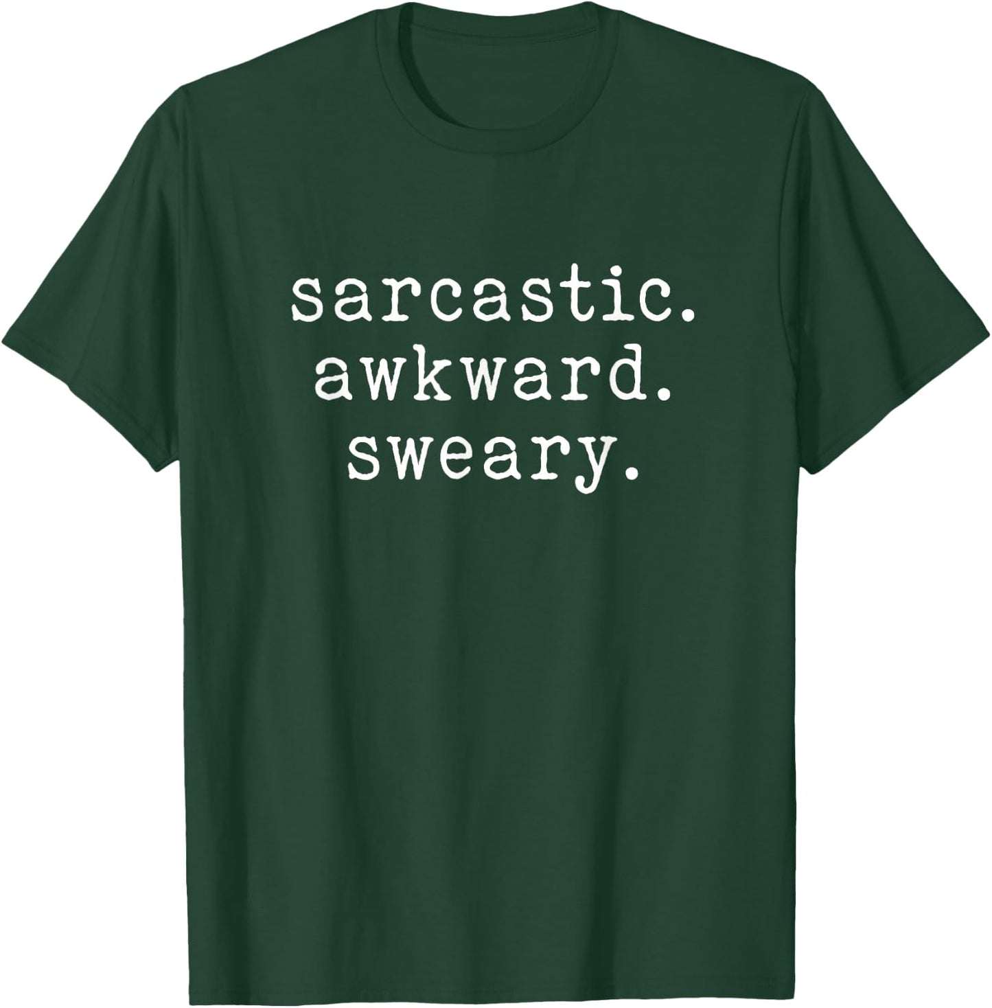 Sarcastic, Awkward, Sweary T-Shirt - T-Shirt | Forest