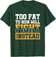 Too Fat To Run Will Fight Instead T-Shirt - T-Shirt | Forest