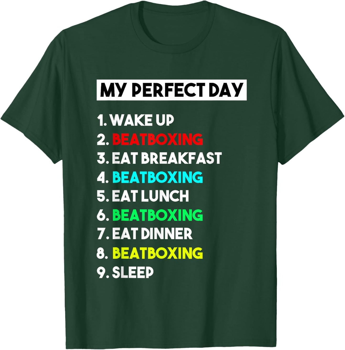 My Perfect Day Beatboxing Shirt Funny Gift T-Shirt - T-Shirt | Forest