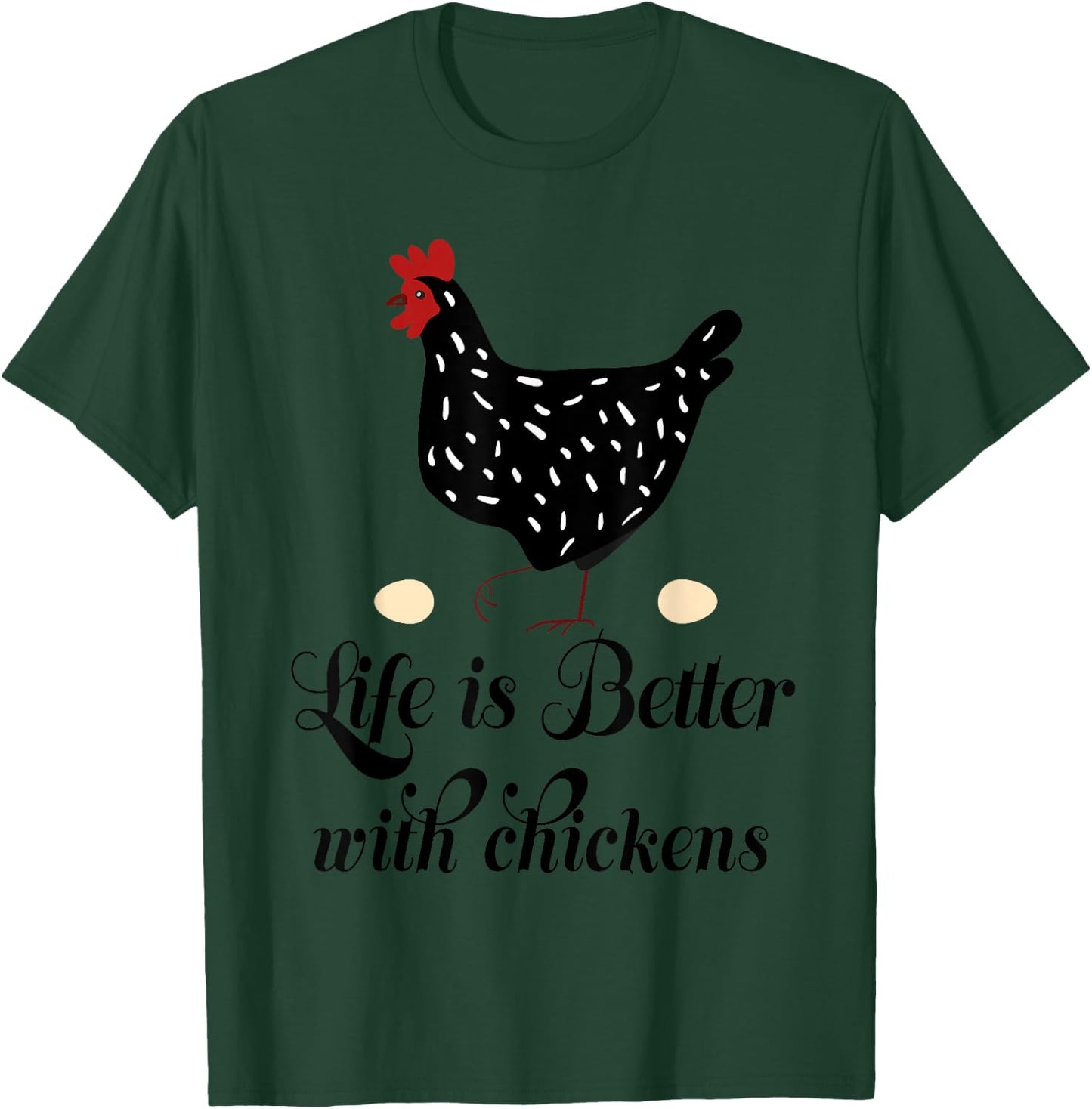 Backyard Chicken Farmer Life is Better with Chickens T-Shirt - T-Shirt | Forest