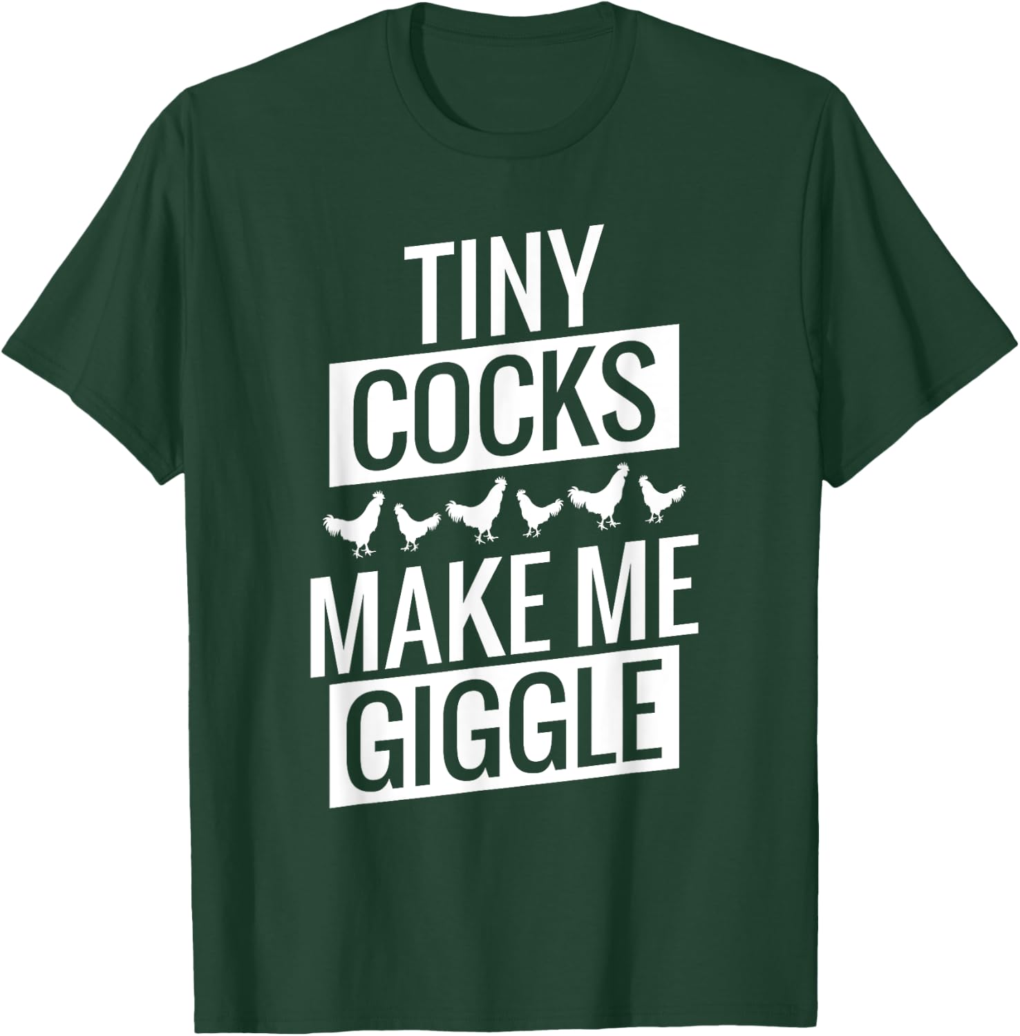 Tiny Cocks Make Me Giggle T-Shirt - T-Shirt | Forest