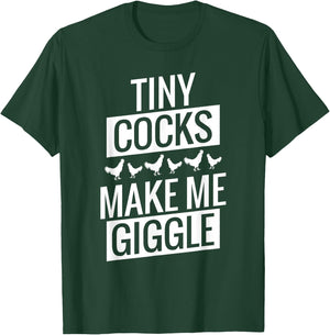 Tiny Cocks Make Me Giggle T-Shirt - T-Shirt | Forest