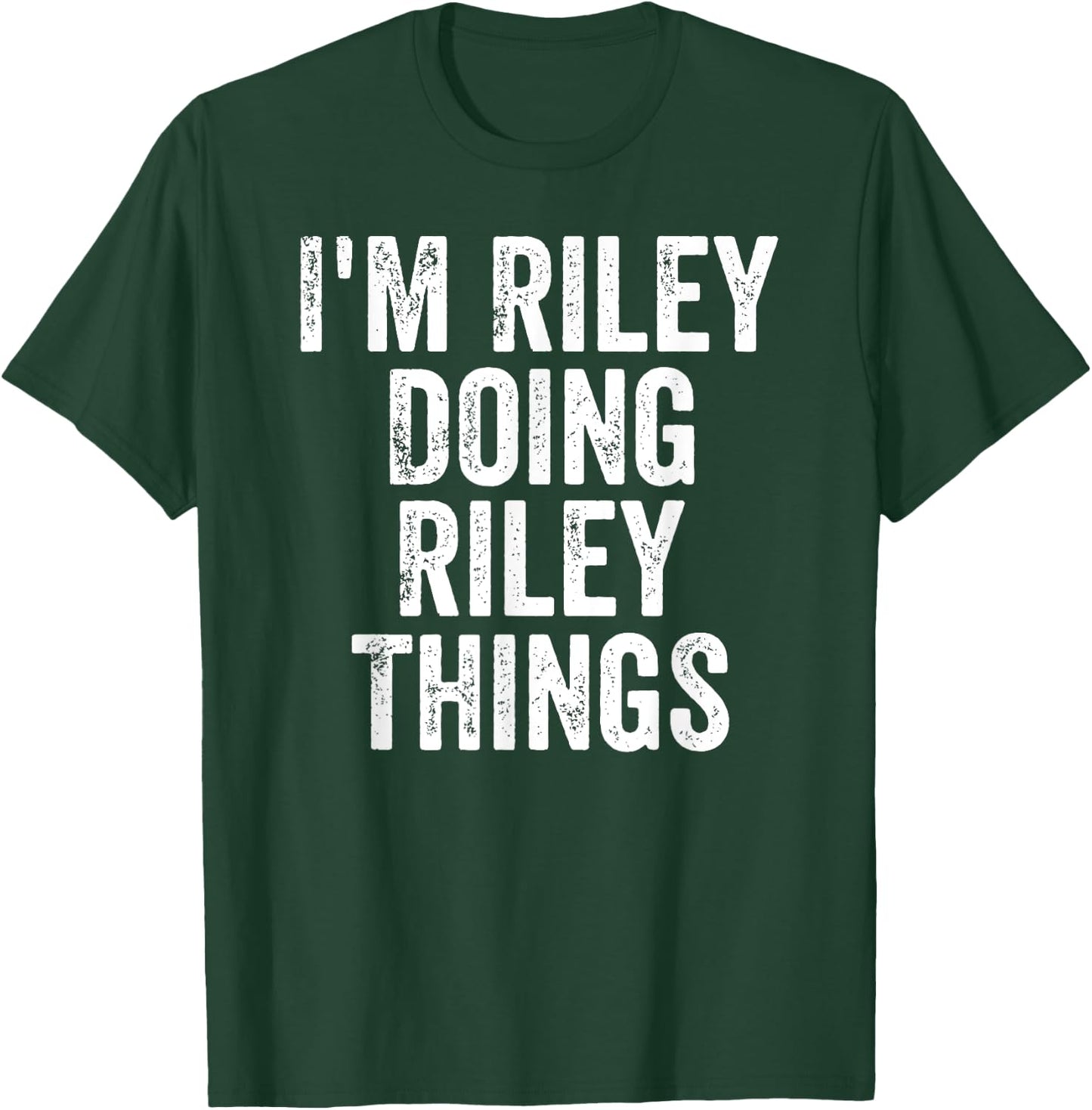 I'm Riley Doing Riley Things Shirt Personalized First Name T-Shirt - T-Shirt | Forest