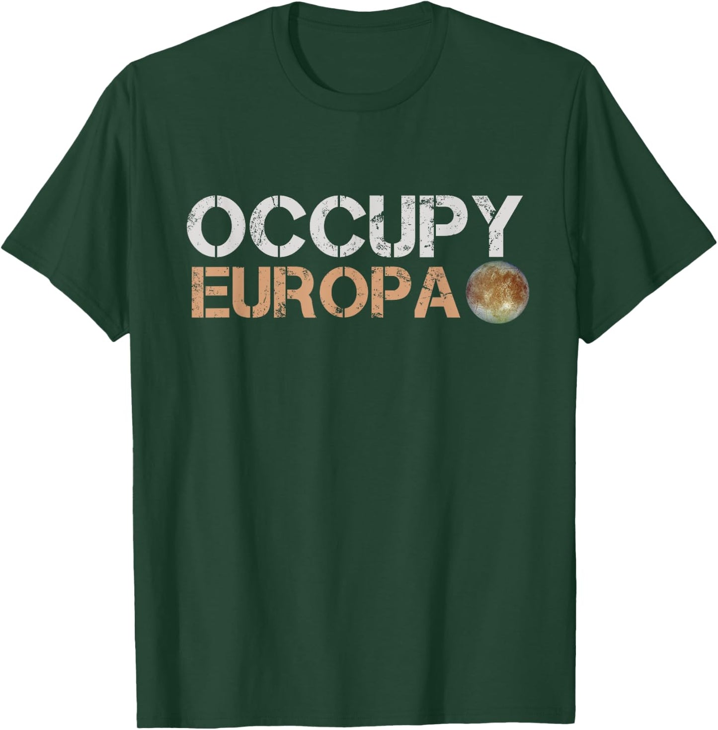 Occupy Europa Jupiter Moon Solar System Astronomy Space T-Shirt - T-Shirt | Forest
