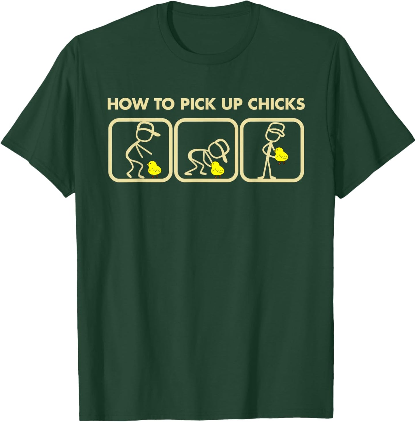 How To Pick Up Chicks Funny Apparel T-Shirt - T-Shirt | Forest