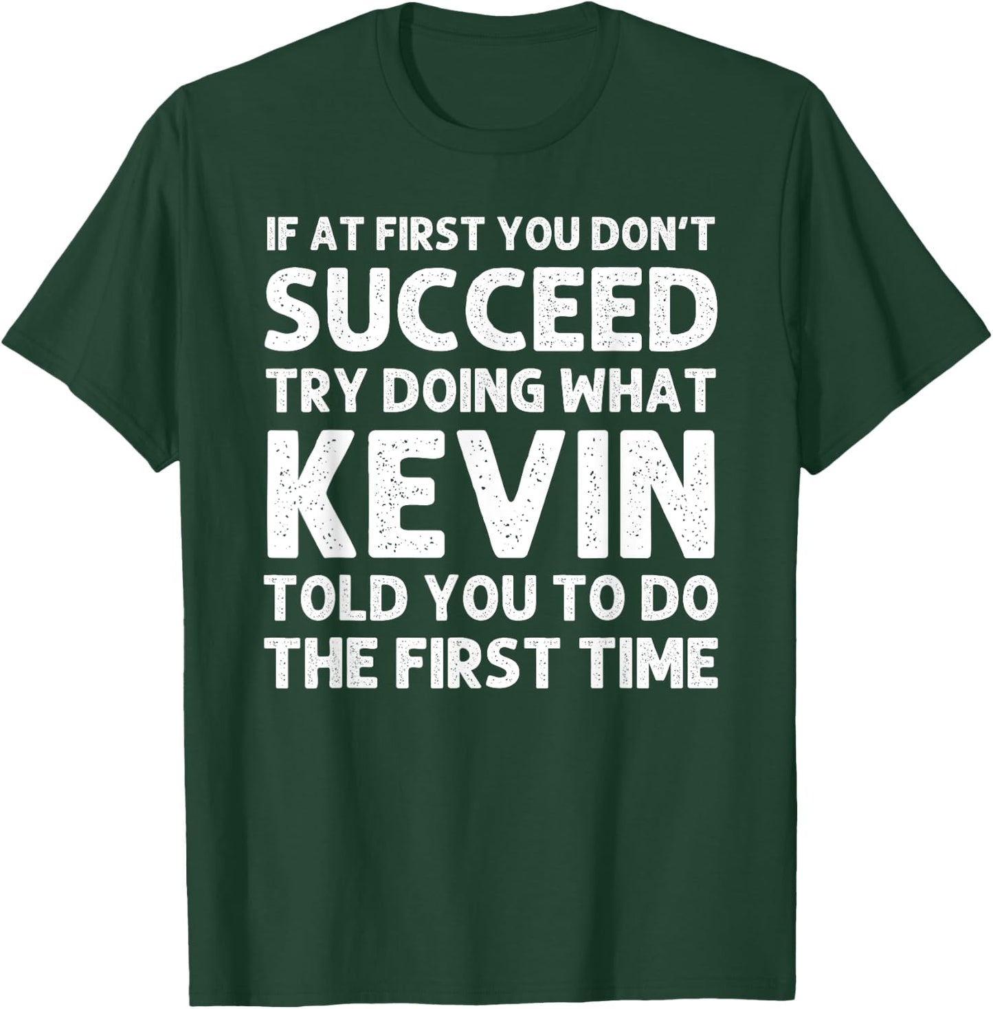 KEVIN Gift Name Personalized Birthday Funny Christmas Joke T-Shirt - T-Shirt | Forest