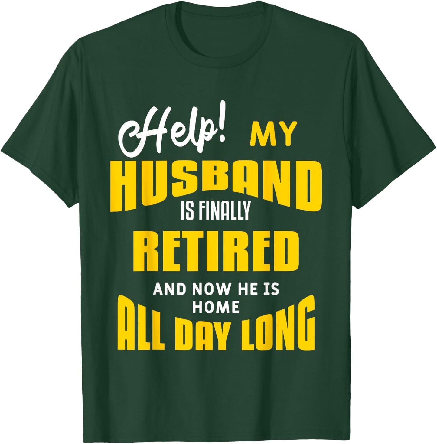 Funny Retired Husband Retirement Quote For A Wife T-Shirt - T-Shirt | Forest