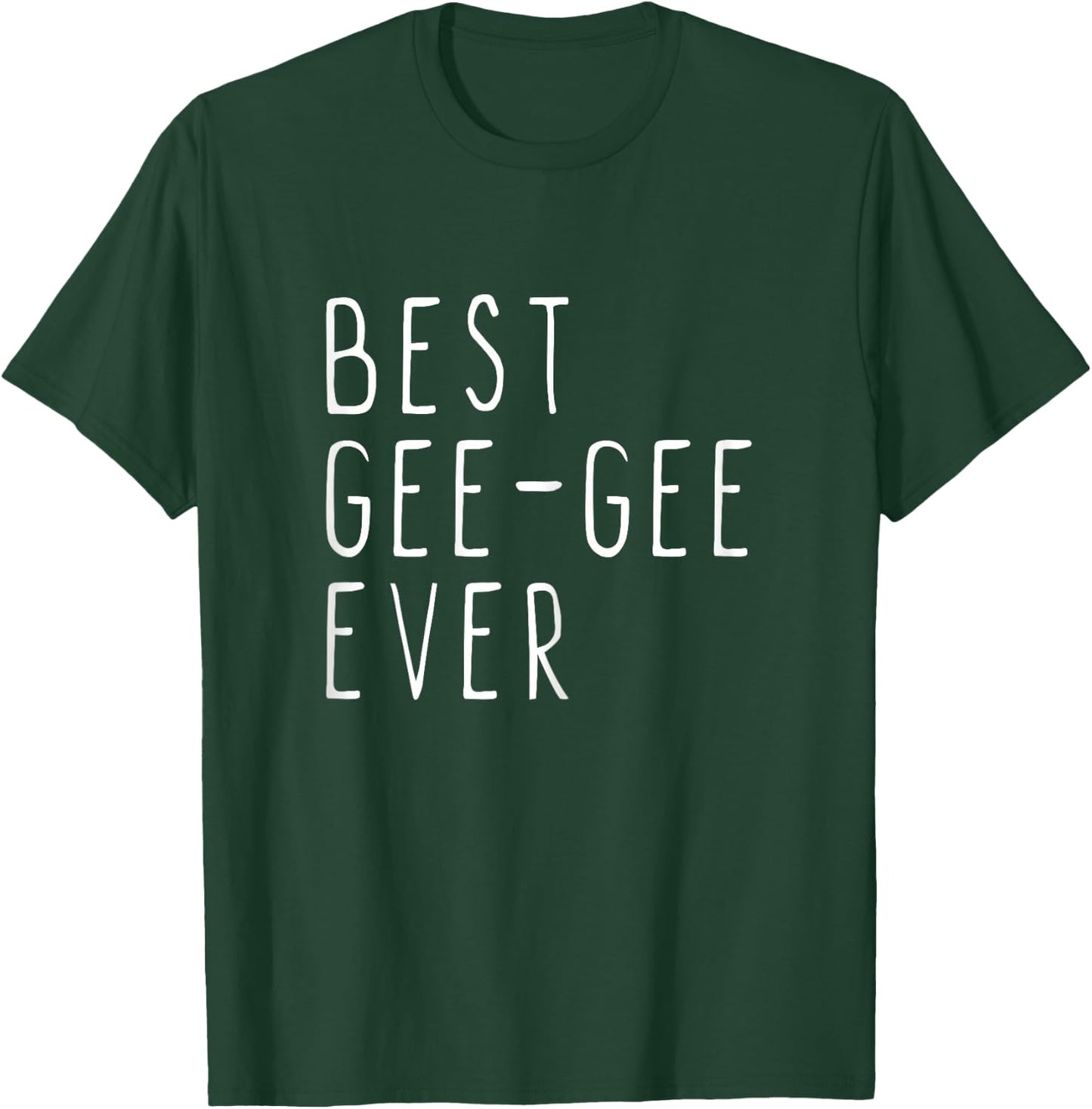 Best Gee-Gee Ever Family Cool GeeGee T-Shirt - T-Shirt | Forest