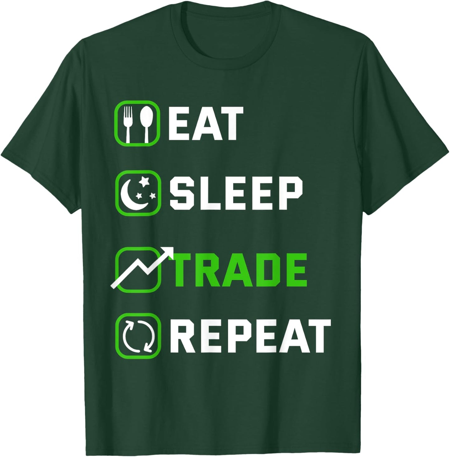 Eat Sleep Trade Repeat Traders Stock Exchange Shareholder T-Shirt - T-Shirt | Forest
