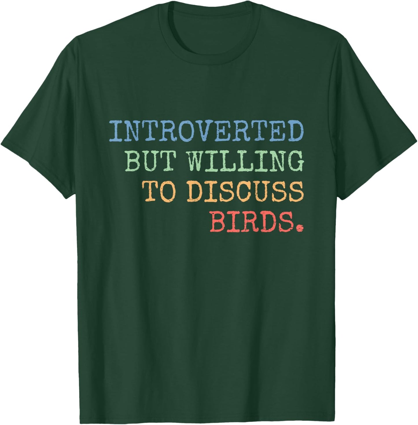 Introverted But Willing To Discuss Birds Gift T-Shirt - T-Shirt | Forest