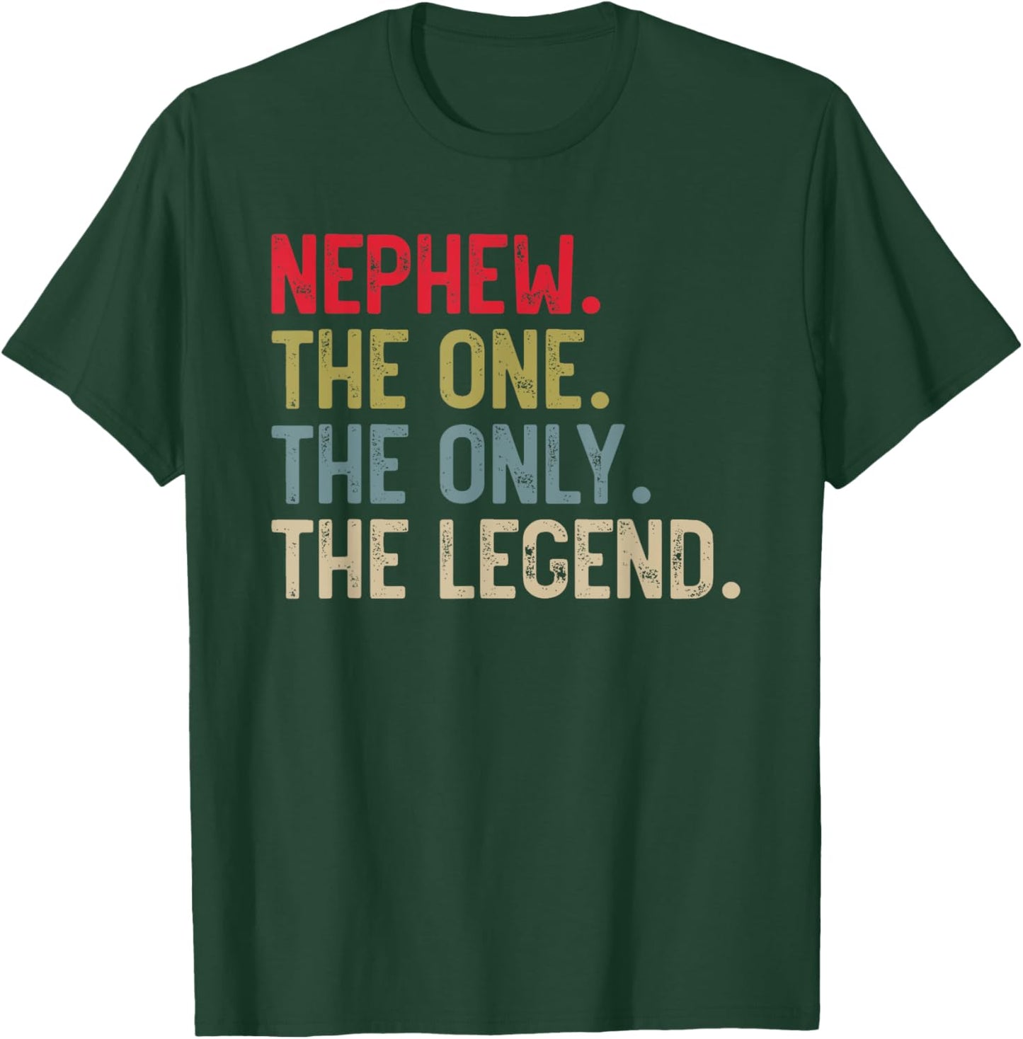 Nephew The One The Only The Legend for Nephew T-Shirt - T-Shirt | Forest