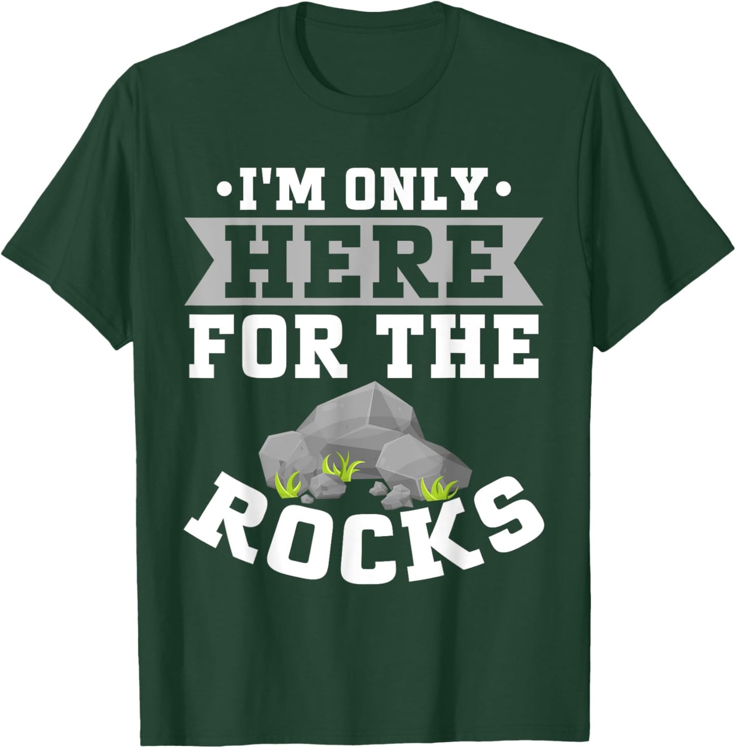 I'm Only Here for the Rocks Mineral Collection T-Shirt - T-Shirt | Forest